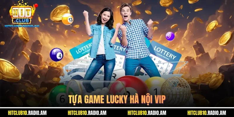 tua-game-lucky-ha-noi-vip