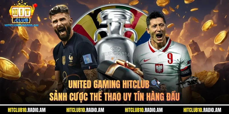 united-gaming-hitclub-sanh-cuoc-the-thao-uy-tin-hang-dau